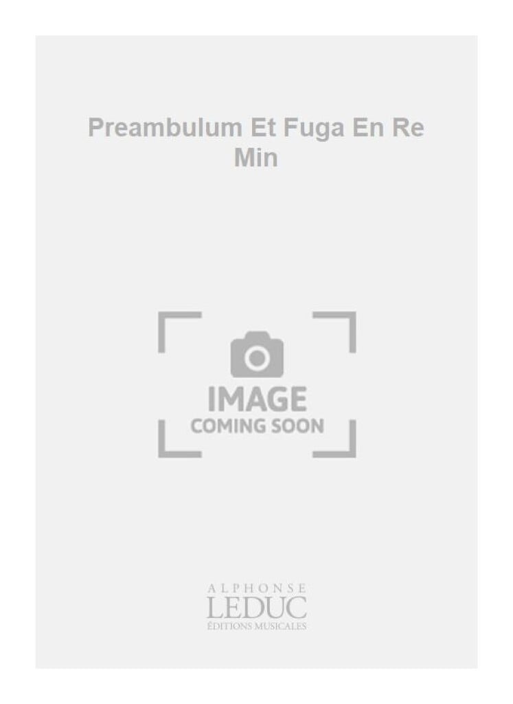 Preambulum Et Fuga En Re Min